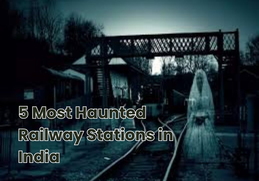 5 Most Haunted Railway Stations in India