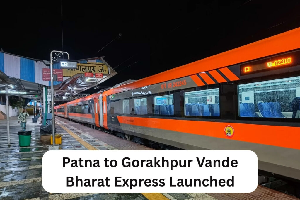 Patna to Gorakhpur Vande Bharat Express Launched