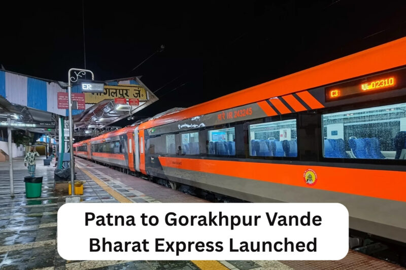 Patna to Gorakhpur Vande Bharat Express Launched – Check Timings, Fare & Route
