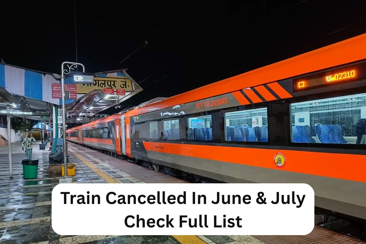 Train Cancellations in UP and Jharkhand for June–July