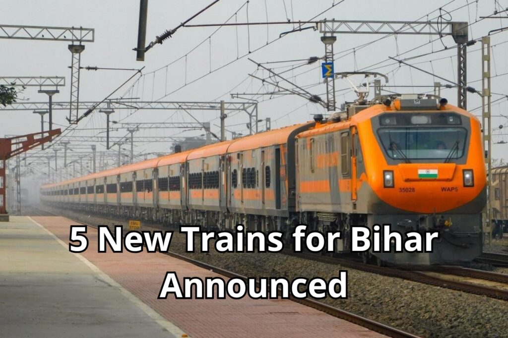 5 New Trains for Bihar Announced