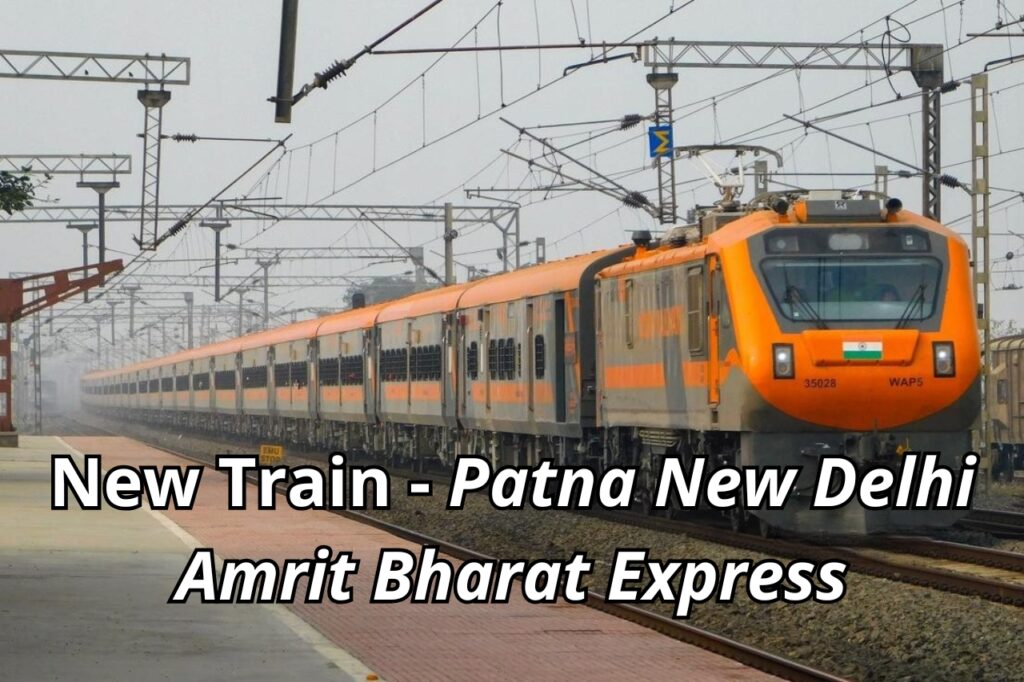 Patna New Delhi Amrit Bharat Express