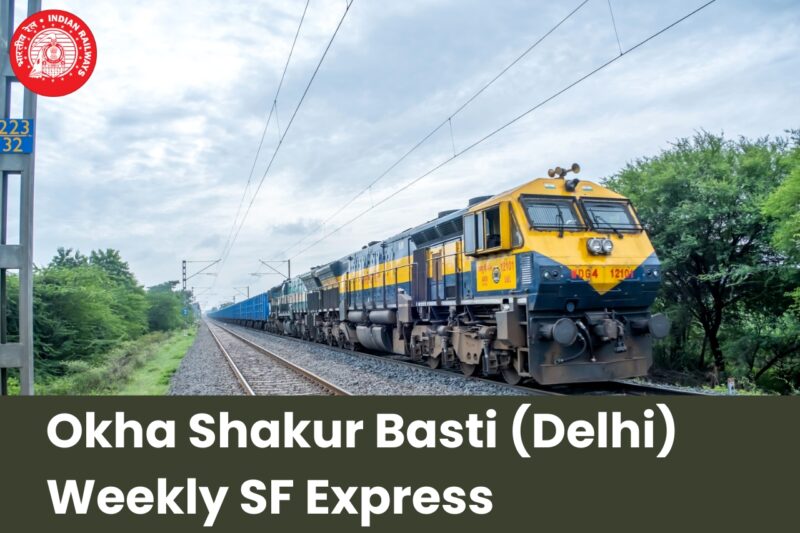 Okha Delhi SF Weekly Express Will Run From 23rd September: Check Route and Time Table