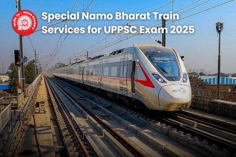 Special Namo Bharat Train Services Announced for UPPSC Preliminary Exam on October 12, 2025