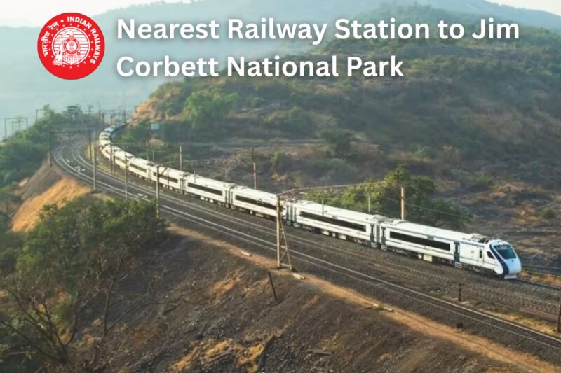 Nearest Railway Station to Jim Corbett National Park